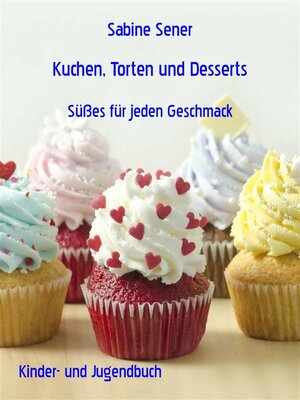 cover image of Kuchen, Torten und Desserts